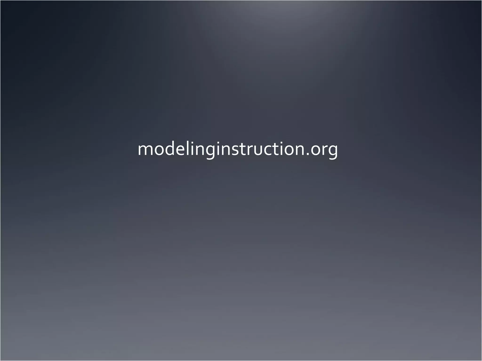 modelinginstruction.org
 