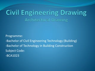 Programme:
-Bachelor of Civil Engineering Technology (Building)
-Bachelor of Technology in Building Construction
Subject Code:
-BCA1023
 