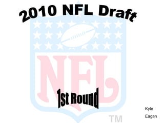 Kyle  Eagan 2010 NFL Draft 1st Round 