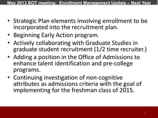May 2013 BOT meeting: Enrollment Management Update – Next Year
3
 