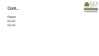 Cont…
Output:
GLAU
GLAU
 