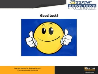 Private & confidential. Not for circulationMarch 2014
© 2016 iNurture www.inurture.co.in
New-Age Degrees for New-Age Careers
Good Luck!Good Luck!
 