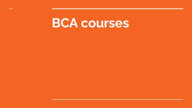 BCA courses
 