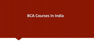 BCA Courses In India
 