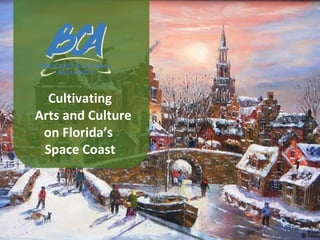 Cultivating Arts and Culture on Florida’s  Space Coast 