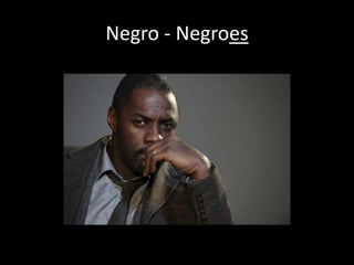 Negro - Negroes
 