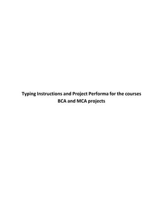 Typing Instructions and Project Performa for the courses
BCA and MCA projects
 