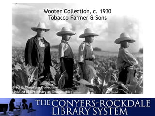 Wooten Collection, c. 1930
Tobacco Farmer & Sons
 