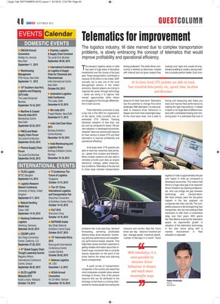 GUESTCOLUMN40 CARGOTALK SEPTEMBER 2015
EVENTS Calendar
DACAAI Annual
Convention
Holiday Inn, Aerocity
New Delhi
September 11, 2015
Warehousing
Management
PHD House, New Delhi
September 11, 2015
10th
Southern Asia Port,
Logistics and Shipping
2015 India
The Leela Kempinski
Mumbai
September 15-16,2015
Maritime & Coastal
Security India 2015
Manekshaw Centre
New Delhi
September 22-23,2015
FMCG and Retail
Supply Chain Forum
Taj Lands End Mumbai
September 23-25,2015
Pharma Supply Chain
Forum
Taj Lands End Mumbai
September 24-25,2015
Express,Logistics
& Supply Chain Conclave
Taj Lands End, Mumbai
September 29-30,2015
International Conference
on Logistics & Supply
Chain for Chemicals and
Petrochemicals
India International Centre
New Delhi
October 8-9,2015
Automative Logistics
India Conference
The Leela, Delhi
December 8-10,2015
Win India 2015
Pragati Maidan, New Delhi
December 9-11,2015
India Cold Chain Show
2015
Bombay Exhibition
Centre Mumbai
December 16-18,2015
IndiaWarehousing and
Logistics Show
Bombay Exhibition Centre
Mumbai
December 16-18,2015
DOMESTIC EVENTS
INTERNATIONAL EVENTS
TILOG Logistix
BITEC Bangkok
September 2-4,2015
Logistics Research
Network Conference
University of Derby, United
Kingdom
September 9-11,2015
Material Handling
Middle East
Dubai, UAE
September 14-16,2015
Hamburg Conference of
Logistics
Hamburg, Germany
Setember 24-25,2015
CSCMP's 2015
San Diego Convention
Center, California, U.S.
September 27-30,2015
6th
Global Supply Chain
Thought Leadership Summit
Megaron Athens
International Conference
Centre, Greece
September 29-30,2015
GLCS LogiSYM
Malaysia 2015
Kuala Lumpur, Malaysia
October 7-8,2015
Ti Conference:The
Future of Logistics
Singapore
October 13-14,2015
The 10th
China
International Logistics
andTransportation Fair
Shenzhen Convention
& Exhibition Center China
October 14-16,2015
CILF 2015
Shenzhen China
October 14-16,2015
NATRANS Arabia
Abu Dhabi National
Exhibition Centre Dubai
October 25-27,2015
13th
Intermodal Africa
2015
Mulungushi International
Conference Centre
Lusaka Zambia
October 29-30,2015
Defense Logistics
VA, USA
December 1-3,2015
ACAAI Annual
Convention
Ho Chi Minh,Vietnam
December 16-19,2015
The transport logistics sector in India
has seen a huge wave of disruptive
investments over the course of the past
year. Road transportation contributes a
massive $150 billion to the Indian GDP
annually, but is also one of the most
disorganised sectors in the Indian
economy. Several players are trying to
organise the sector through technology
– some are doing it to capture new
market opportunities while others
are struggling to find enough differentia-
tion to even survive.
Fleet telematics promises to play
a key role in this effort for organisation
of the sector. India currently has an
estimated VTS (Vehicle Tracking
Systems) adoption of less than one
per cent as compared to nearly 100 per
cent adoption in developed economies.
However, there are several solid reasons
for fleet owners to adopt VTS and fleet
telematics to improve profitability and
operational efficiency.
At its basic level, VTS systems are
able to track four essential data points,
viz., speed, time, location and direction.
More complex systems are also able to
remotely provide such data as engine
behaviour, mileage, safety measures,
tyre conditions.Telematics is the key tool
to solve large complex transportation
problems like route planning, demand
forecasting, achieving predictable
delivery times, driver education, monitor-
ing vehicular performance and establish-
ing performance-based rewards. This
helps fleet owners and their customers in
getting reliable information about their in-
transit cargo movement that is currently
heavily dependent on the word of the
driver behind the wheel and planning
future consignments.
A quick survey of transportation
companies in the country will reveal that
most companies complain about severe
shortage of drivers. One of the several
reasons that can be attributed to the
shortage is that there is a strong disin-
centive for honest people from joining the
driving profession.The entire driver com-
munity is labeled as dishonest, treated
with mistrust and not given respect they
deserve for their hard work. Telematics
has the potential to change this entire
landscape.With telematics, it is even pos-
sible to measure driver behaviour in
deeper and much more meaningful ways.
At the most basic level, one is able to
measure and monitor data like ‘hours
driver per day’, ‘distance travelled per
day’,‘average speed’,‘maximum speed’,
‘number of idle days in a month’, ‘harsh
braking’ and ‘night and unsafe driving’,
thereby enabling to create a strong incen-
tive to actually perform better.Such mon-
itoring and measuring also helps you
track and improve fleet performance by
making the right interventions. It makes
it easier to run large fleet at different loca-
tions with a centralised tracking and mon-
itoring team. It is estimated that cost of
logistics in India is approximately five per
cent higher in India as compared to
developed economies.This means that
there is a huge value gap to be captured.
Smart investors are backing profession-
als, who can bridge the gap between
technology and transportation.
We have already seen the disruption
happen in the taxi segment via
companies like Uber and Ola.The com-
petitive pressure is felt amongst long haul
transporters, who are now looking at fleet
telematics to offer them a competitive
edge over their peers. With giants
like Tata Motors entering the telematics
space, an exponential growth in
adoption of the telematics technology
in the near future along with a
marked improvement in fleet
utilisation is expected.
The logistics industry, till date marred due to complex transportation
problems, is slowly embracing the concept of telematics that would
improve profitability and operational efficiency.
Telematics for improvement
Raghav Himatsingka
Director
Ideal Movers
Cargo Talk SEPTEMBER-2015:Layout 1 9/1/2015 2:20 PM Page 40
 