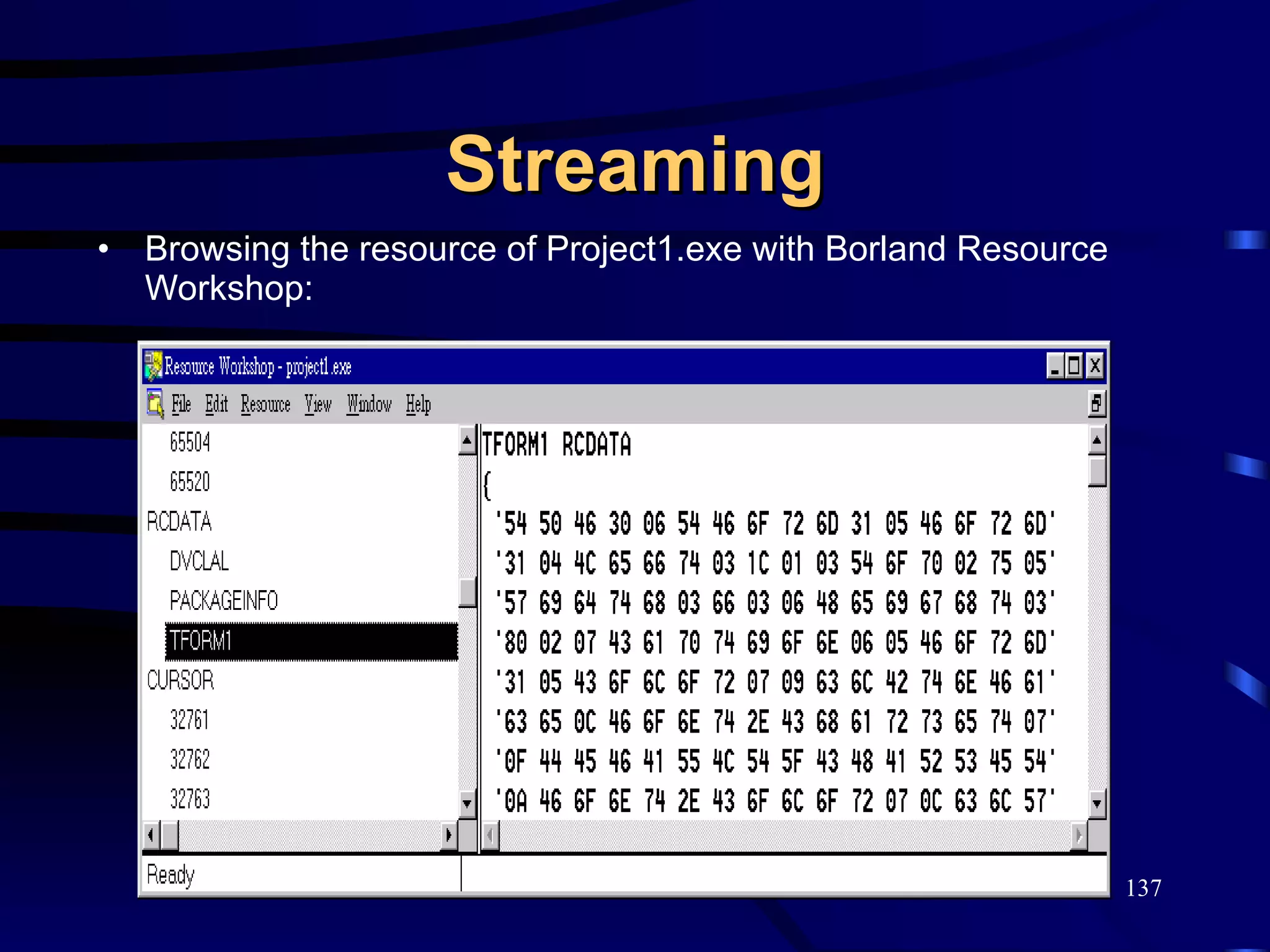Streaming Browsing the resource of Project1.exe with Borland Resource Workshop: 
