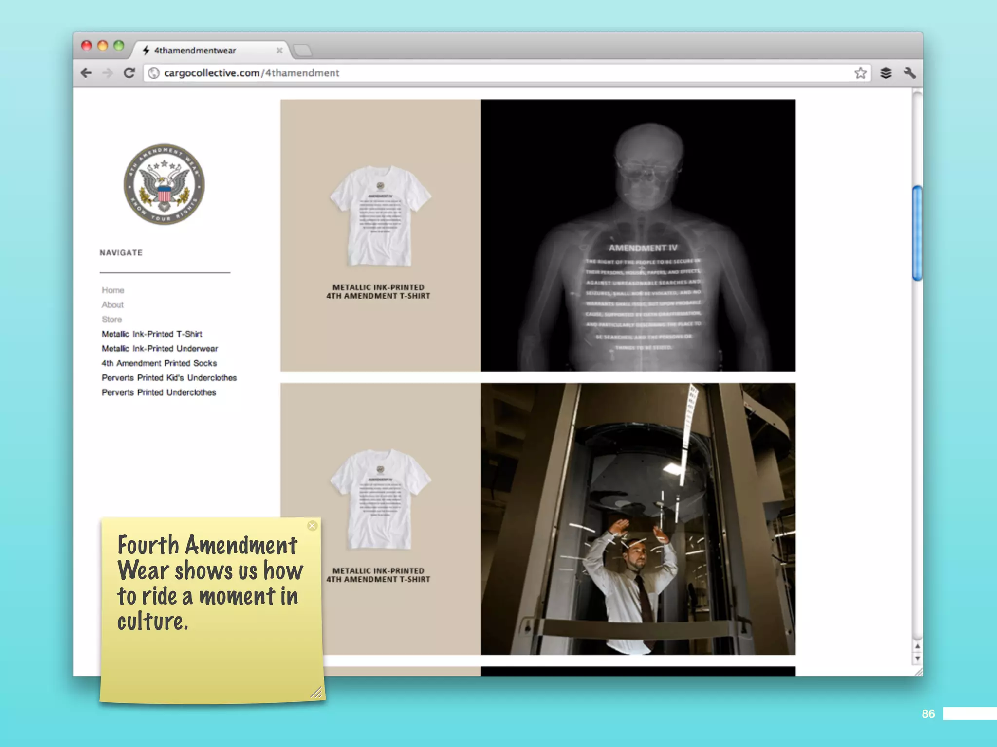 Fourth Amendment
Wear shows us how
to ride a moment in
culture.


                      86
 