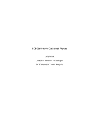BCBGeneration Consumer Report
Casey Huth
Consumer Behavior Final Project
BCBGeneration Tactics Analysis
 