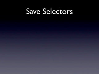 Save Selectors
 