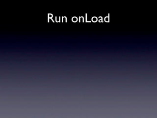 Run onLoad
 