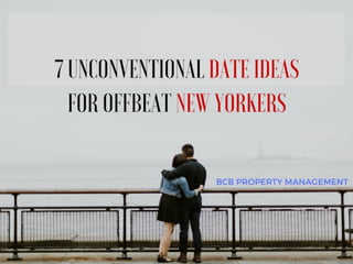 BCB Property Management - 7 Unconventional Date Ideas for Offbeat New Yorkers
