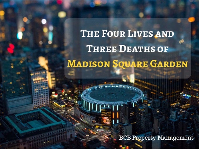 The Four Lives And Three Deaths Of Madison Square Garden