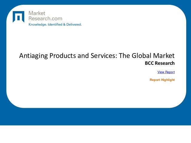 Antiaging Products and Services: The Global Market
BCC Research
View Report
Report Highlight
 