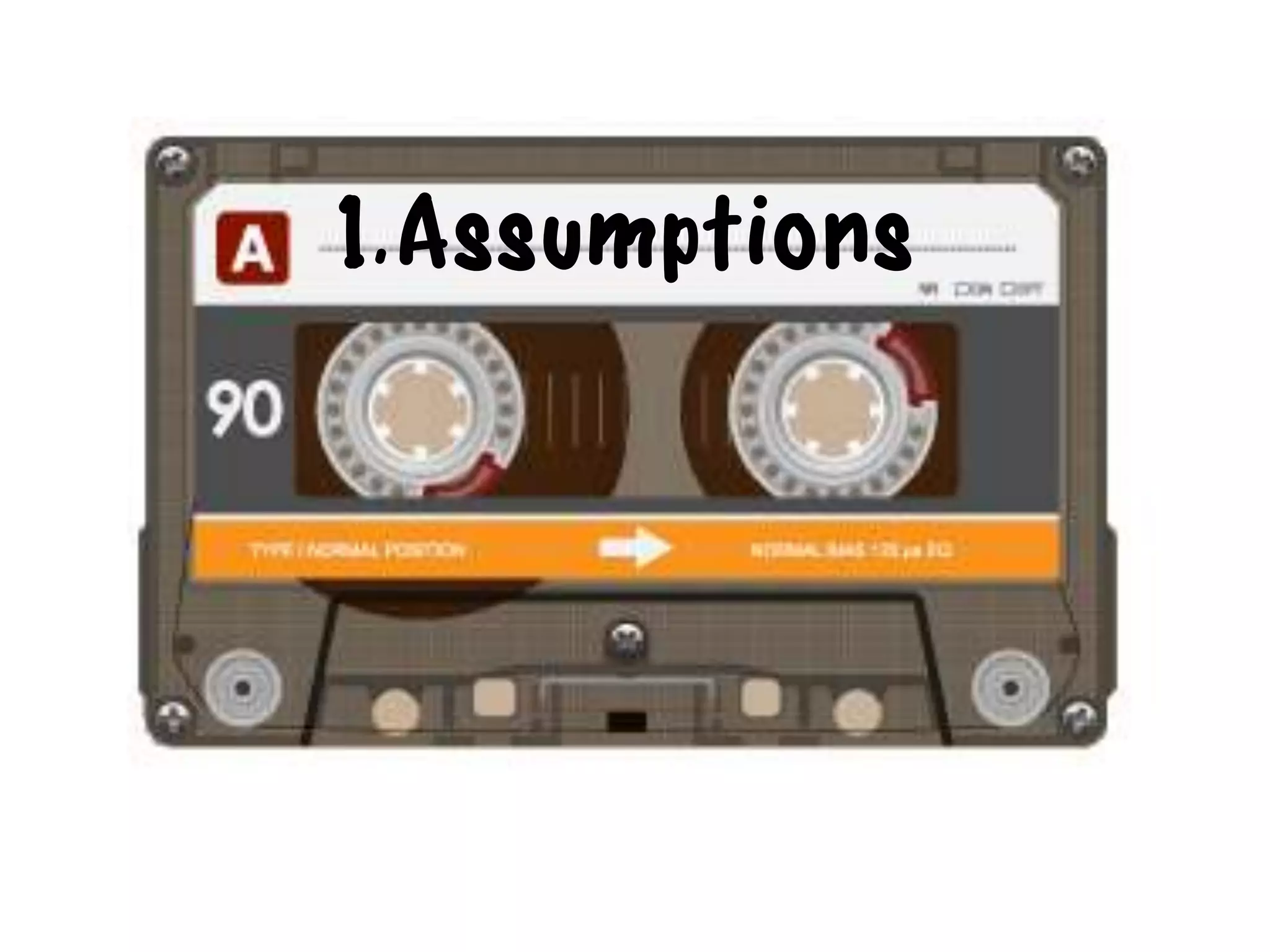 1.Assumptions
 