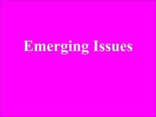 Emerging Issues 