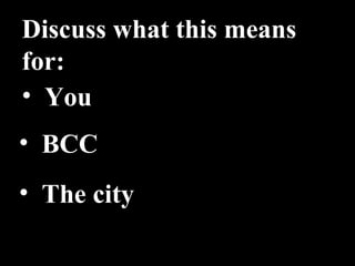 You BCC The city Discuss what this means for: 