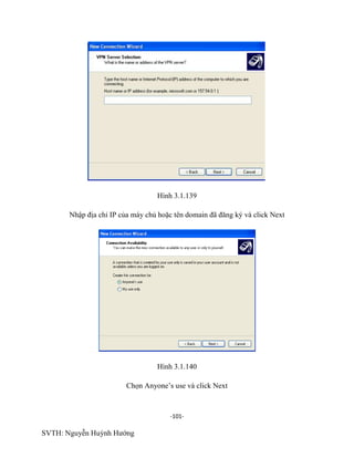 -101-
SVTH: Nguyễn Huỳnh Hướng
Hình 3.1.139
Nhập địa chỉ IP của máy chủ hoặc tên domain đã đăng ký và click Next
Hình 3.1.140
Chọn Anyone’s use và click Next
 