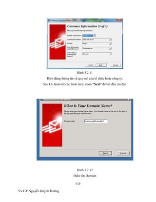 -112-
SVTH: Nguyễn Huỳnh Hướng
Hình 3.2.11
Điền đúng thông tin về quy mô của tổ chức hoặc công ty.
Sau khi hoàn tất các bước trên, chọn "Next" để bắt đầu cài đặt.
Hình 3.2.12
Điền tên Domain
 