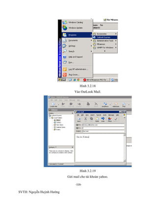 -116-
SVTH: Nguyễn Huỳnh Hướng
Hình 3.2.18
Vào OutLook Mail.
Hình 3.2.19
Gửi mail cho tài khoản yahoo.
 
