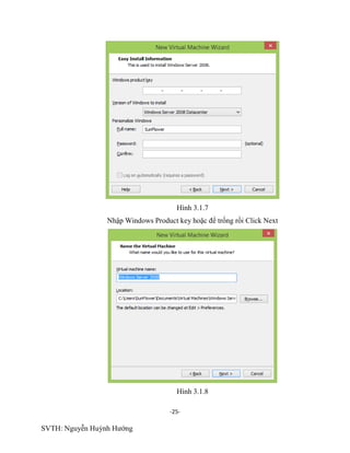 -25-
SVTH: Nguyễn Huỳnh Hướng
Hình 3.1.7
Nhập Windows Product key hoặc để trống rồi Click Next
Hình 3.1.8
 