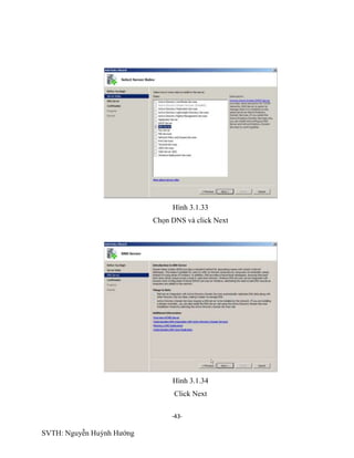 -43-
SVTH: Nguyễn Huỳnh Hướng
Hình 3.1.33
Chọn DNS và click Next
Hình 3.1.34
Click Next
 