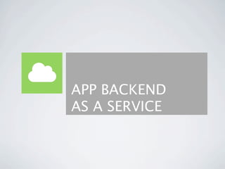 APP BACKEND
AS A SERVICE
 
