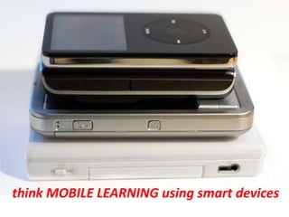 embracedigital toolsthink MOBILE LEARNING using smart devices
