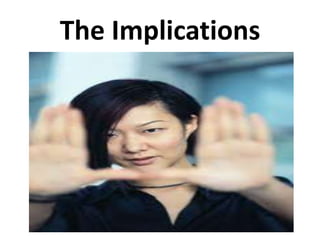 The Implications