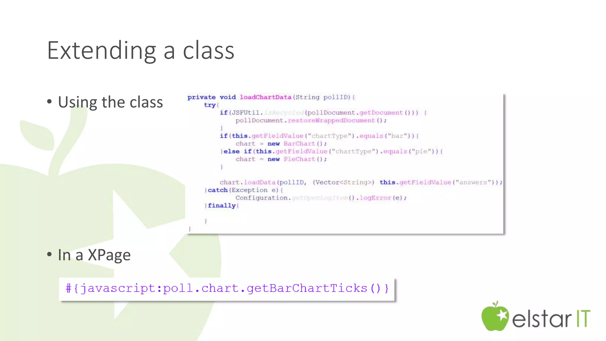 Extending a class 
• Using the class 
• In a XPage 
 