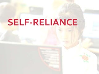 SELF-RELIANCE
 