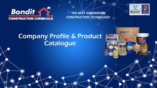 THE NEXT GENERATION
CONSTRUCTION TECHNOLOGY
Company Profile & Product
Catalogue
 