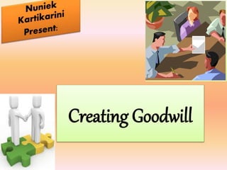 Creating Goodwill
 