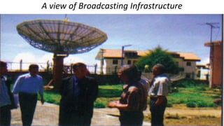 A view of Broadcasting Infrastructure
 