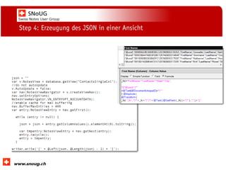 Social Collaboration 39: "Vernetzte Informationswelt“

Step 4: Erzeugung des JSON in einer Ansicht

www.dnug.de

 