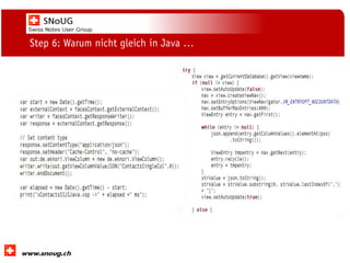 Social Collaboration 39: "Vernetzte Informationswelt“

Step 6: Warum nicht gleich in Java …

www.dnug.de

 