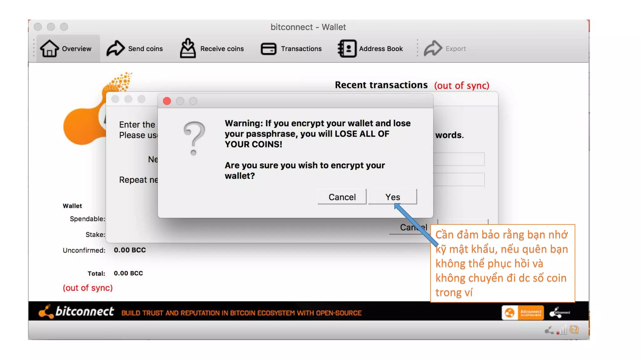 Cần đảm bảo rằng bạn nhớ
kỹ mật khẩu, nếu quên bạn
không thể phục hồi và
không chuyển đi dc số coin
trong ví
 