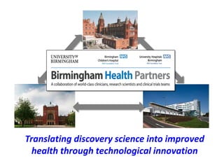 Translating discovery science into improved
health through technological innovation

 