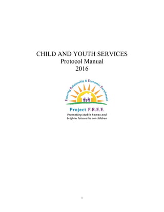 1
CHILD AND YOUTH SERVICES
Protocol Manual
2016
 
