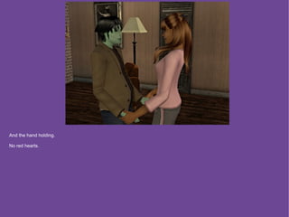 And the hand holding.

No red hearts.
 