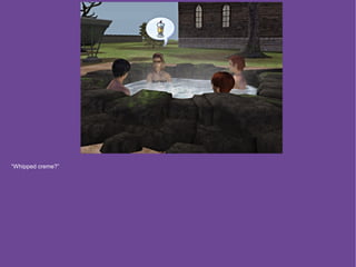 “Whipped creme?”
 