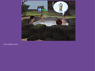 “I like whipped creme.”
 