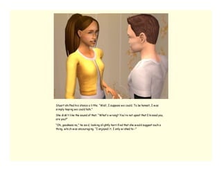 Stuart shi fted hi s stance a li ttle. “Well, I suppose w e could. To be honest, I w as
si mply hopi ng w e could talk.”

She di dn’ t li ke the sound of that. “What’ s w rong? You’ re not upset that I ki ssed you,
are you?”

“Oh, goodness no,” he sai d, looki ng sli ghtly horri fi ed that she w ould suggest such a
thi ng, w hi ch w as encouragi ng. “I enjoyed i t. I only w i shed to--”
 