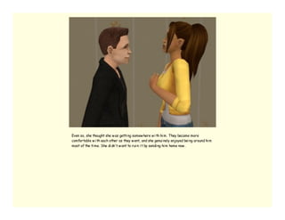 Even so, she thought she w as getti ng somew here w i th hi m. They became more
comfortable w i th each other as they w ent, and she genui nely enjoyed bei ng around hi m
most of the ti me. She di dn’ t w ant to rui n i t by sendi ng hi m home now .
 