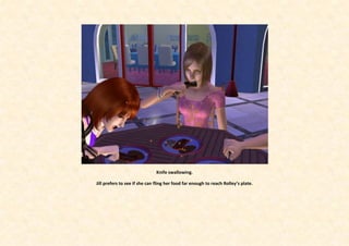 Knife swallowing.

Jill prefers to see if she can fling her food far enough to reach Rolley’s plate.
 