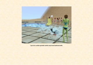 I put out a whale sprinkler which only Esme bothered with.
 