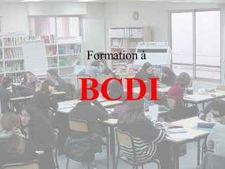 BCDI
Formation à
 